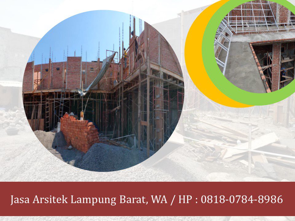 Jasa Arsitek Lampung Barat, WA / HP : 0818-0784-8986