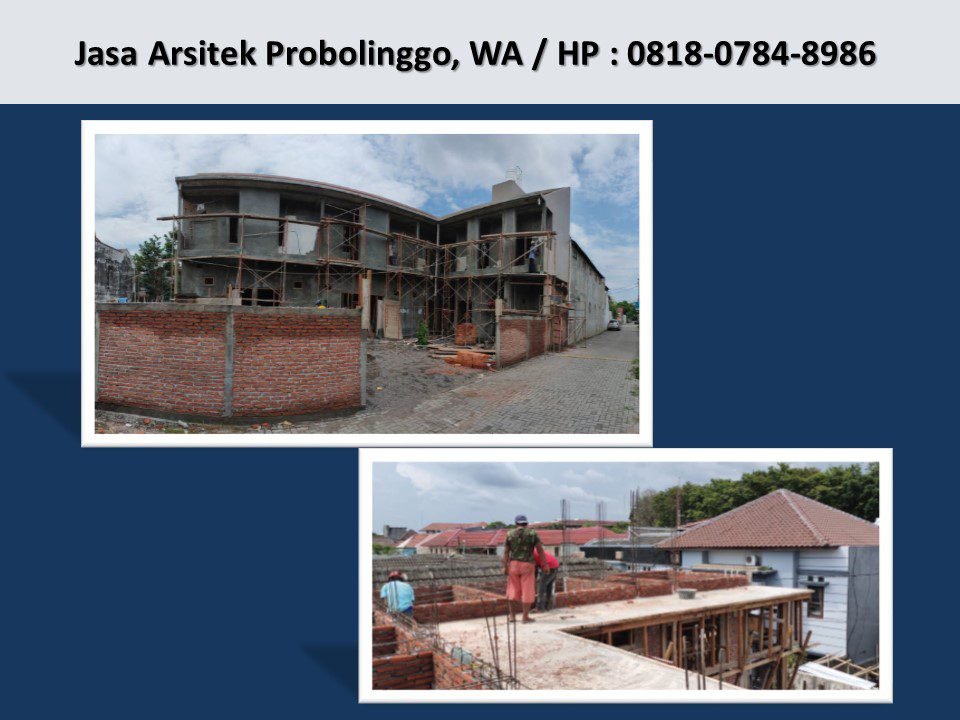 Jasa Arsitek Kota Probolinggo, WA / HP : 0818-0784-8986