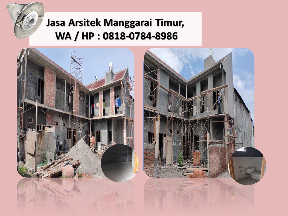 Jasa Arsitek Manggarai Timur, WA / HP : 0818-0784-8986