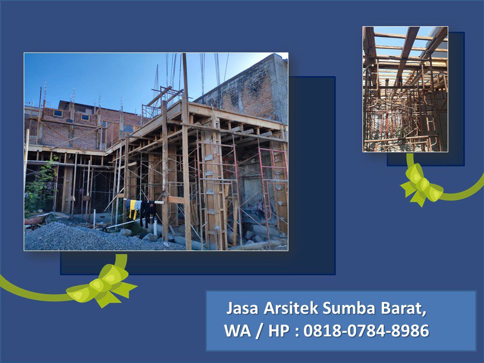 Jasa Arsitek Sumba Barat, WA / HP : 0818-0784-8986