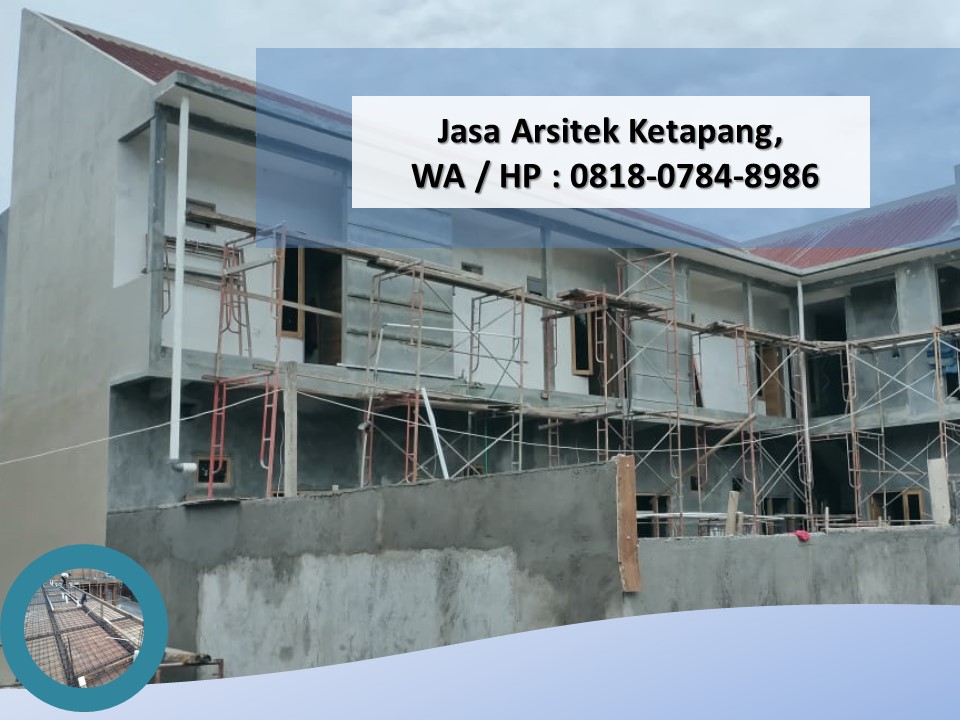 Jasa Arsitek Ketapang, WA / HP : 0818-0784-8986