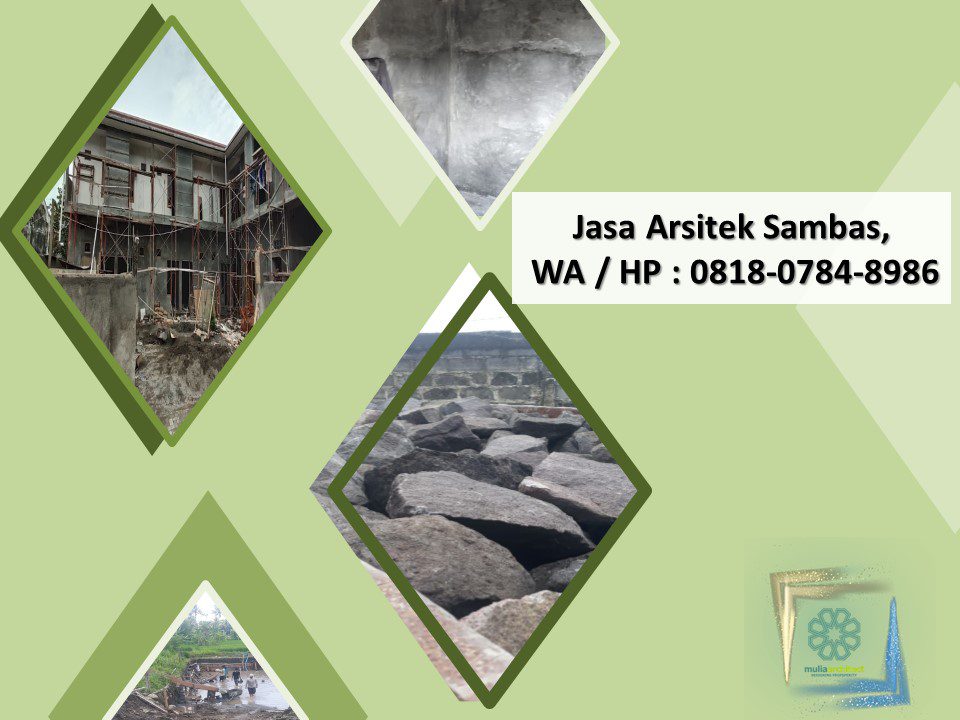 Jasa Arsitek Sambas, WA / HP : 0818-0784-8986