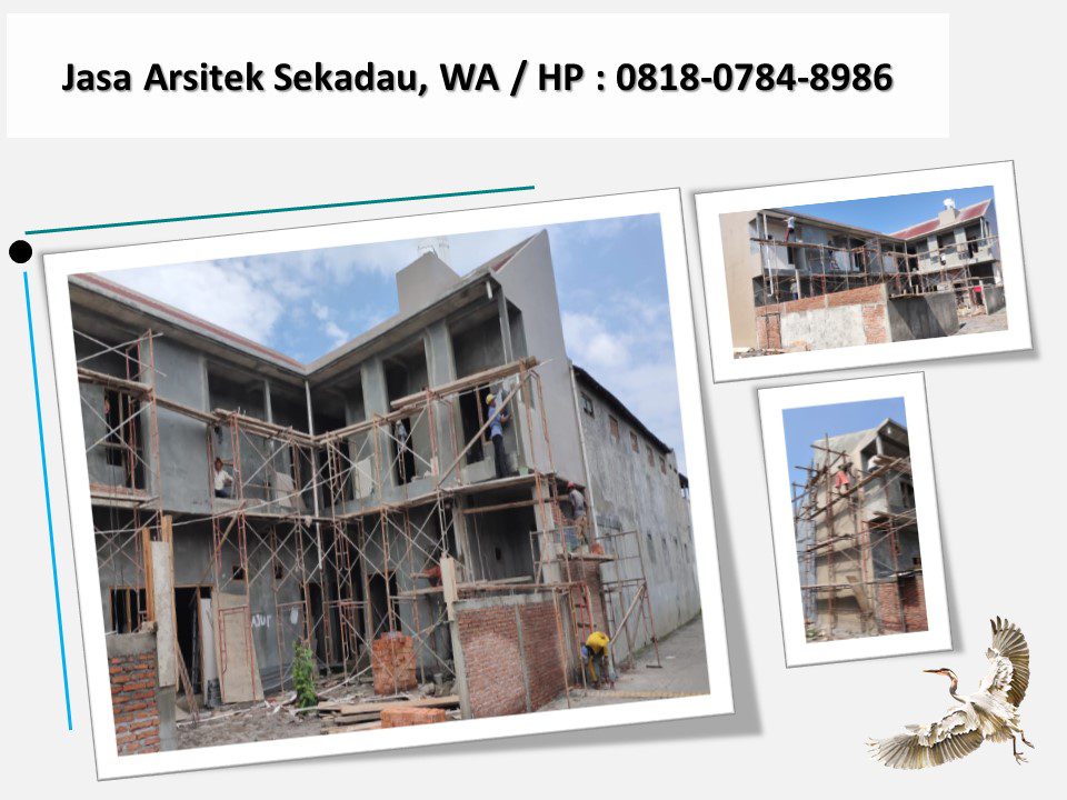 Jasa Arsitek Sekadau, WA / HP : 0818-0784-8986