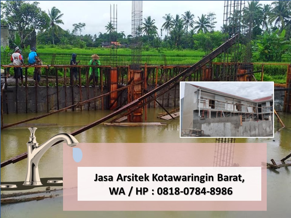Jasa Arsitek Kotawaringin Barat, WA / HP : 0818-0784-8986