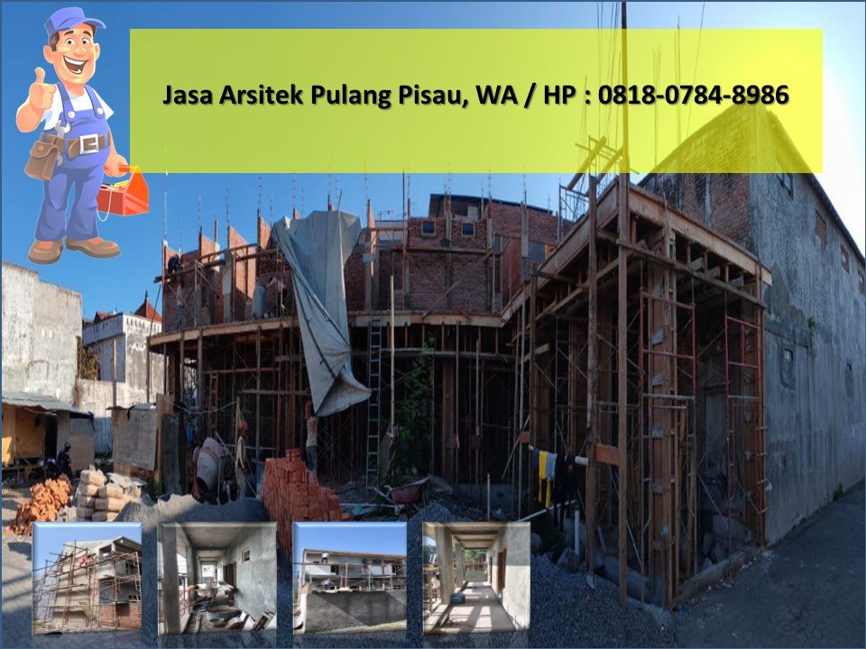 Jasa Arsitek Pulang Pisau, WA / HP : 0818-0784-8986