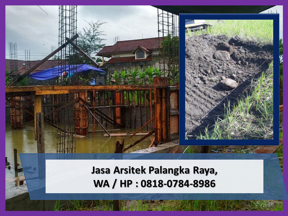 Jasa Arsitek Palangka Raya, WA / HP : 0818-0784-8986