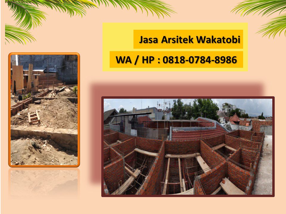 Jasa Arsitek Wakatobi, WA / HP : 0818-0784-8986