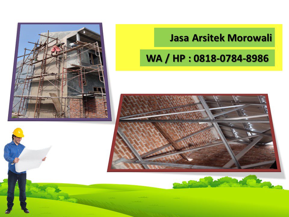 Jasa Arsitek Morowali, WA / HP : 0818-0784-8986