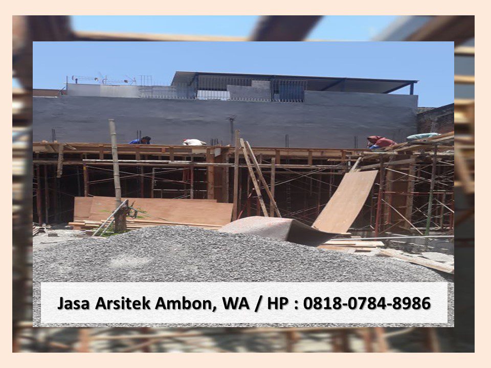 Jasa Arsitek Ambon, WA / HP : 0818-0784-8986