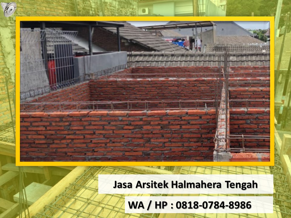 Jasa Arsitek Halmahera Tengah, WA / HP : 0818-0784-8986