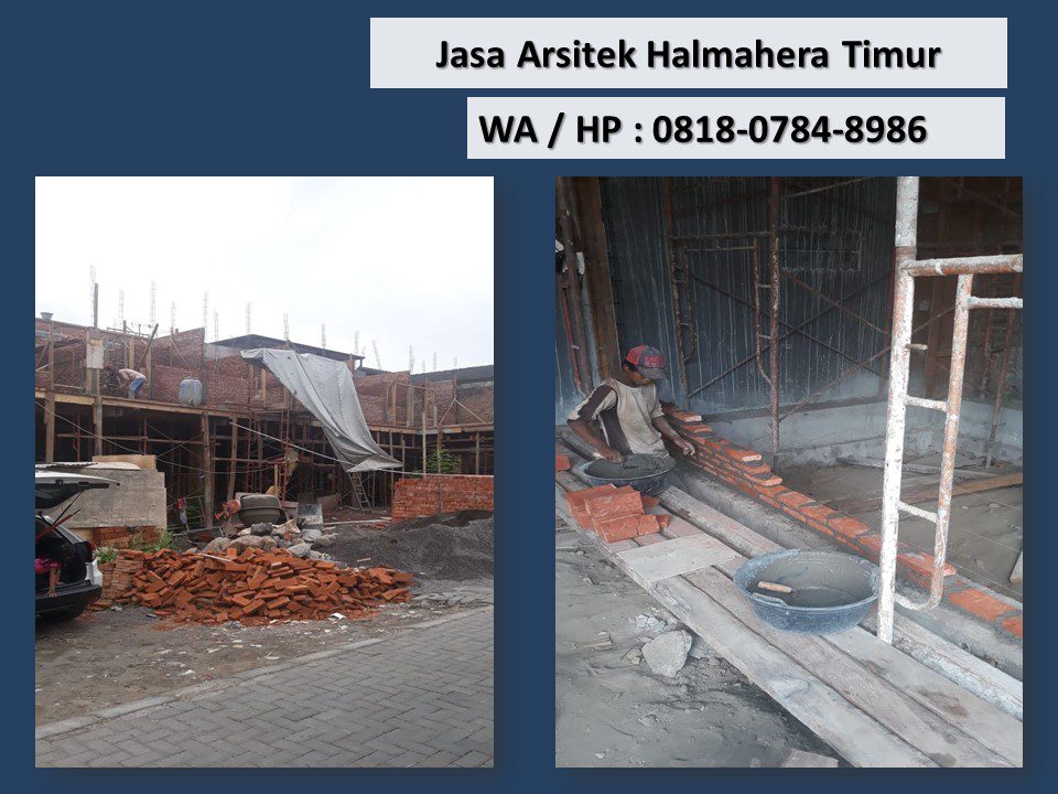 Jasa Arsitek Halmahera Timur, WA / HP : 0818-0784-8986