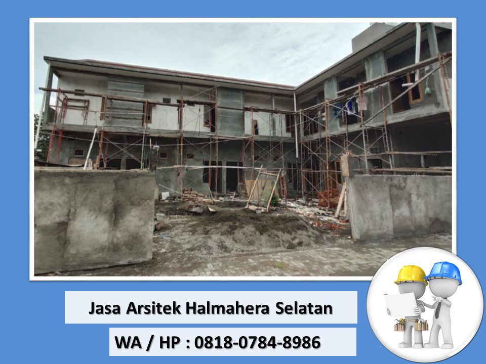 Jasa Arsitek Halmahera Selatan, WA / HP : 0818-0784-8986