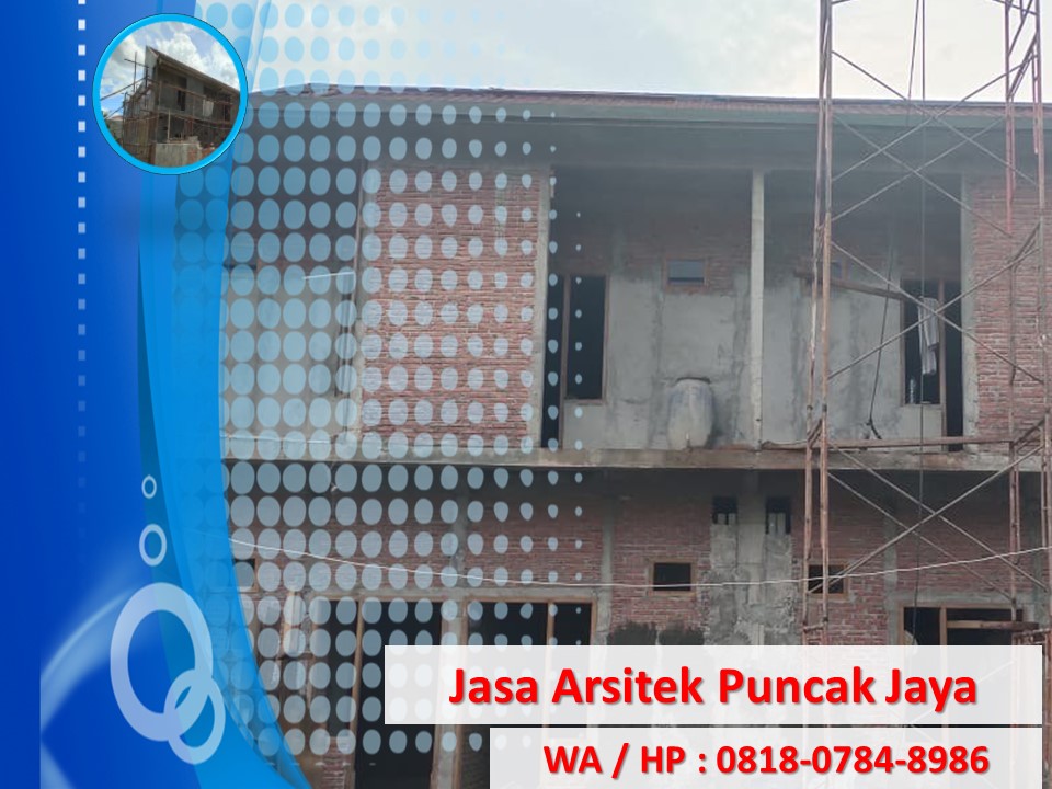 Jasa Arsitek Puncak Jaya, WA / HP : 0818-0784-8986